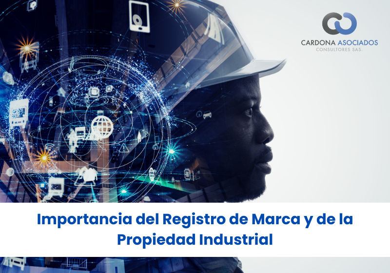 Importancia del Registro de Marca y de la Propiedad Industrial