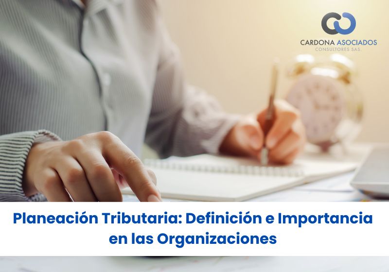 Planeación Tributaria: Definición e Importancia en las Organizaciones